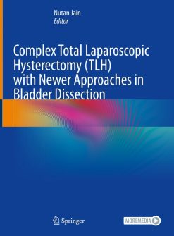 Complex Total Laparoscopic Hysterectomy (TLH) with Newer Approaches in Bladder Dissection (EPUB)