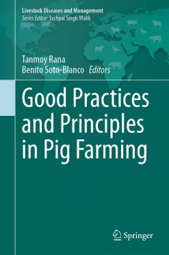 Good Practices and Principles in Pig Farming (Livestock Diseases and Management) (Original PDF from Publisher)