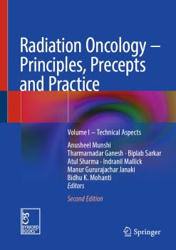 Radiation Oncology – Principles, Precepts and Practice: Volume I – Technical Aspects, 2nd Edition (EPUB)