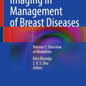 Imaging in Management of Breast Diseases: Volume 1, Overview of Modalities (Original PDF from Publisher)