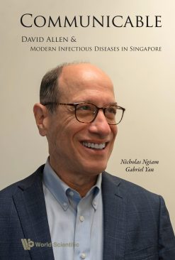 Communicable: David Allen And Modern Infectious Diseases In Singapore (EPUB)