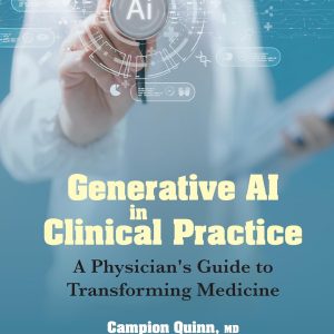 Generative AI in Clinical Practice: A Physician’s Guide to Transforming Medicine (EPUB)
