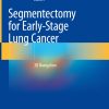 Segmentectomy for Early-Stage Lung Cancer (EPUB)