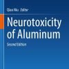 Neurotoxicity of Aluminum, 2nd Edition (Original PDF from Publisher)