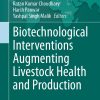 Biotechnological Interventions Augmenting Livestock Health and Production (EPUB)