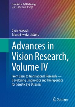 Advances in Vision Research, Volume IV: From Basic to Translational Research — Developing Diagnostics and Therapeutics for Genetic Eye Diseases, 2024th Edition (EPUB)