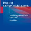Essence of Anterior Cruciate Ligament: Scientific Evidence and Clinical Practice of ACL (Original PDF from Publisher)