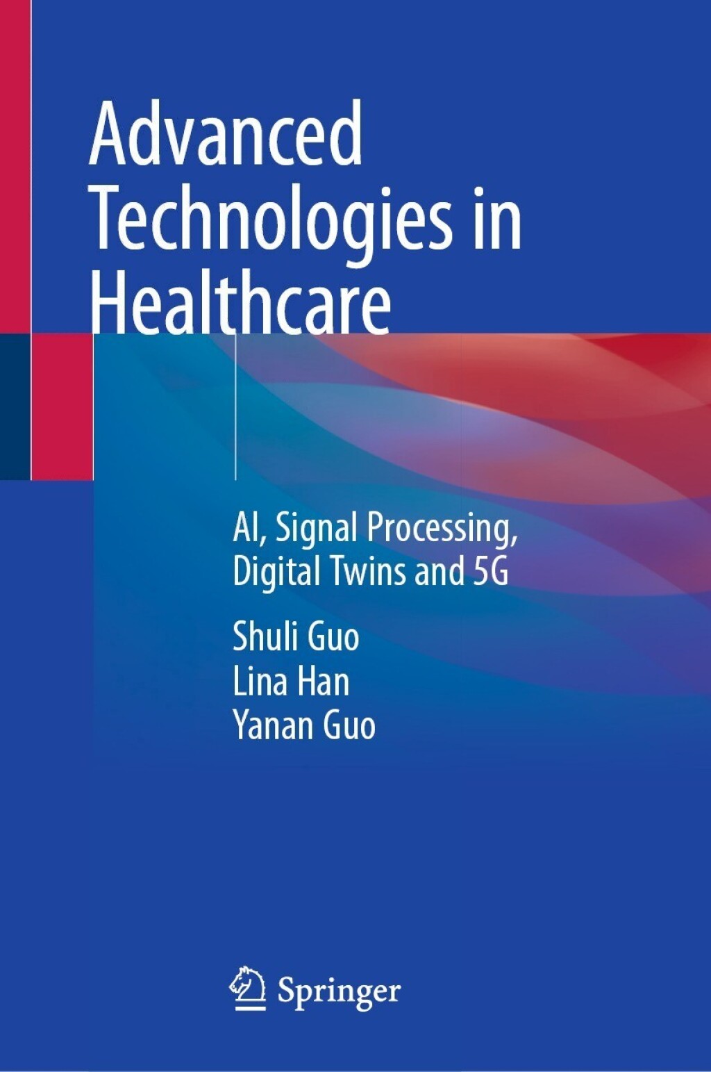 Advanced Technologies in Healthcare: AI, Signal Processing, Digital Twins and 5G (EPUB)
