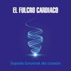 El fulcro cardíaco: Soporte funcional del corazón (Spanish Edition) (EPUB)
