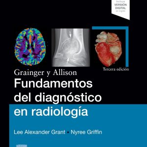 Grainger y Allison. Fundamentos del diagnóstico en radiología, 3rd Edition (Original PDF from Publisher)