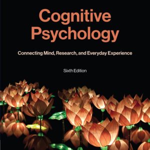 Cognitive Psychology: Connecting Mind, Research, and Everyday Experience, 6th Edition (Original PDF from Publisher)