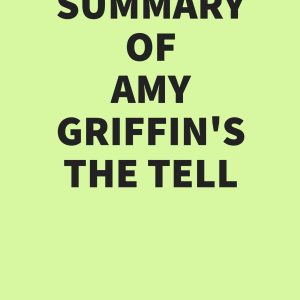 Summary of Amy Griffin’s The Tell (EPUB)