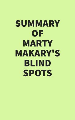 Summary of Marty Makary’s Blind Spots (EPUB)