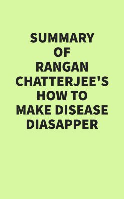 Summary of Rangan Chatterjee’s How to Make Disease Disappear (EPUB)