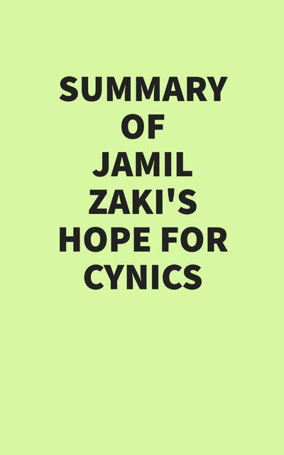 Summary of Jamil Zaki’s Hope for Cynics (EPUB)