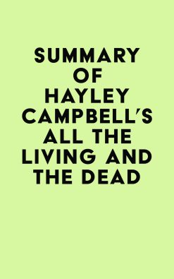 Summary of Hayley Campbell’s All the Living and the Dead (EPUB)