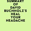 Summary of David Buchholz’s Heal Your Headache (EPUB)