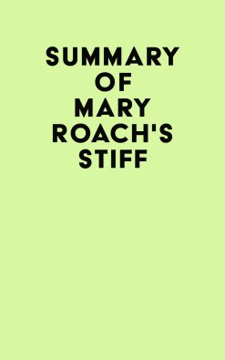 Summary of Mary Roach’s Stiff (EPUB)