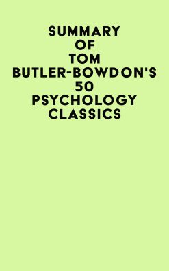 Summary of Tom Butler-Bowdon’s 50 Psychology Classics (EPUB)