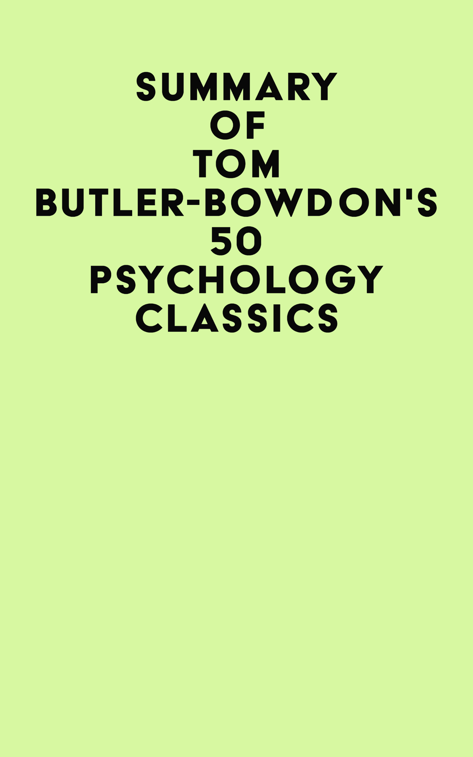 Summary of Tom Butler-Bowdon’s 50 Psychology Classics (EPUB)
