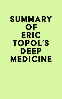 Summary of Eric Topol’s Deep Medicine (EPUB)
