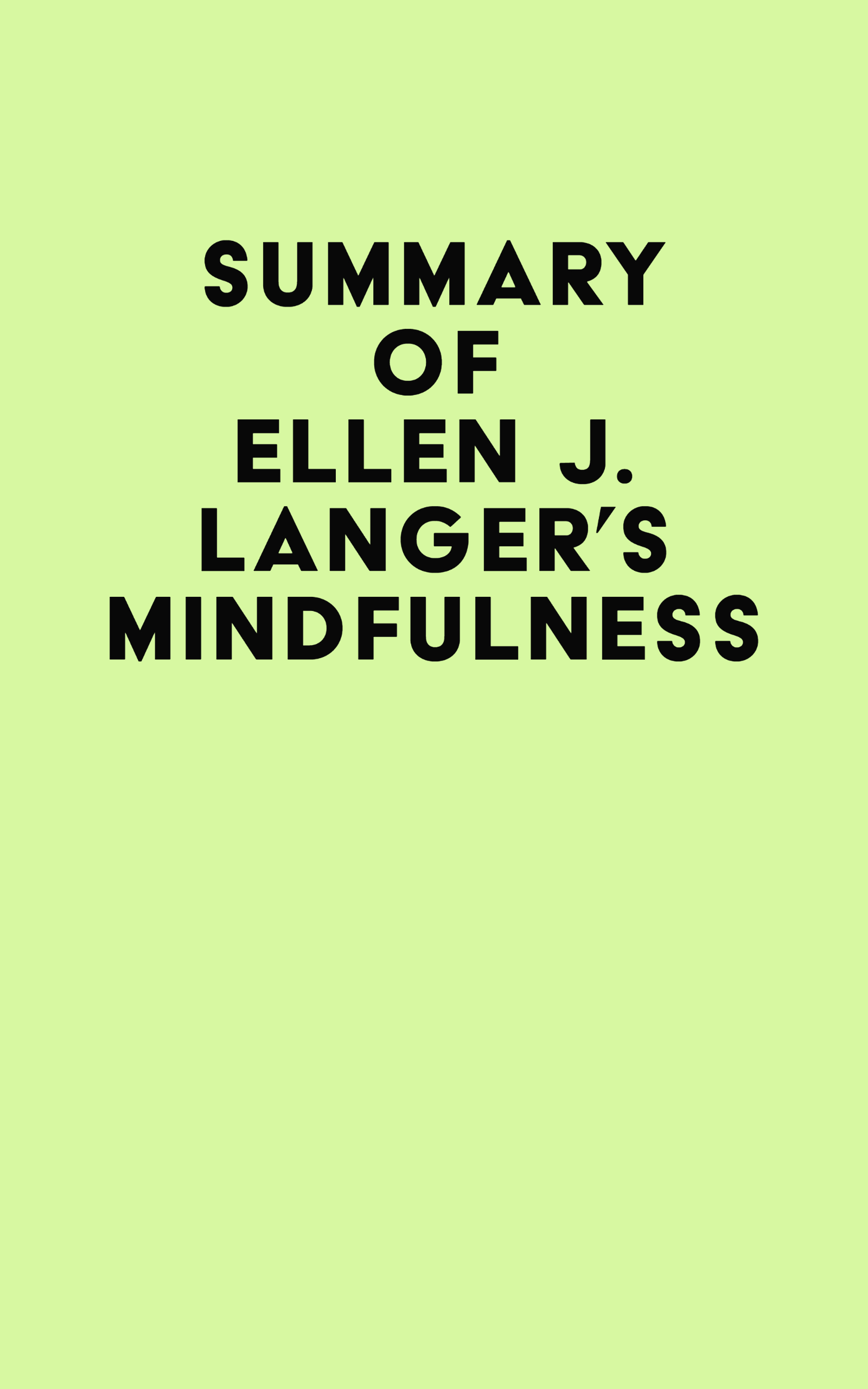 Summary of Ellen J. Langer’s Mindfulness (EPUB)