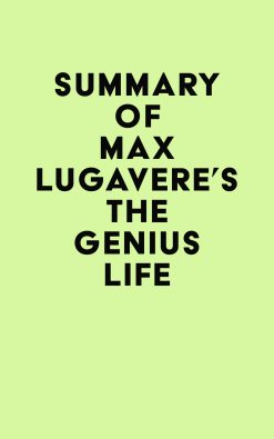 Summary of Max Lugavere’s The Genius Life (EPUB)