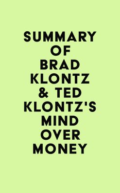 Summary of Brad Klontz  & Ted Klontz’s Mind over Money (EPUB)