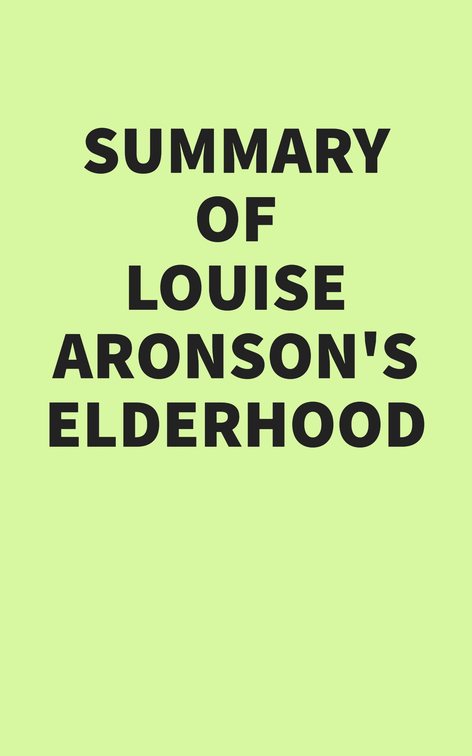 Summary of Louise Aronson’s Elderhood (EPUB)