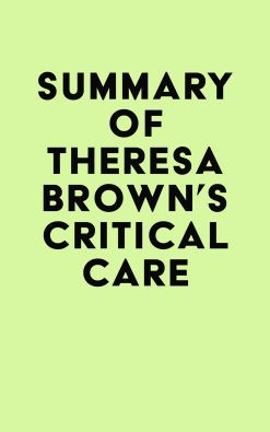 Summary of Theresa Brown’s Critical Care (EPUB)