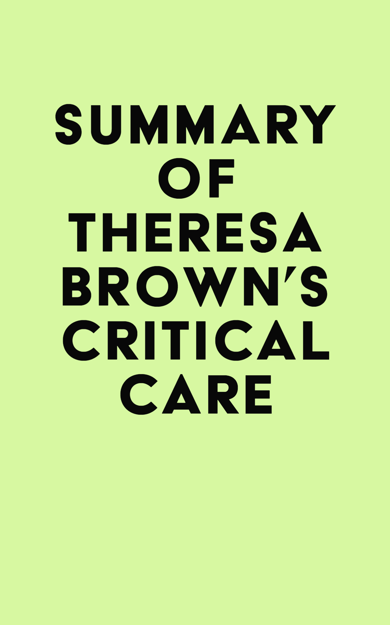 Summary of Theresa Brown’s Critical Care (EPUB)