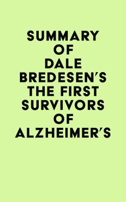 Summary of Dale Bredesen’s The First Survivors of Alzheimer’s (EPUB)