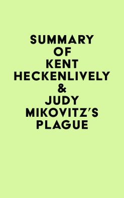 Summary of Kent Heckenlively & Judy Mikovitz’s Plague (EPUB)