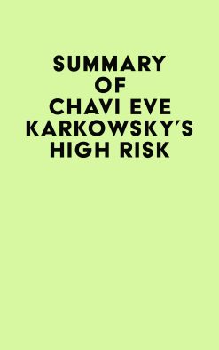 Summary of Chavi Eve Karkowsky’s High Risk (EPUB)