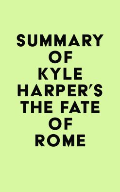 Summary of Kyle Harper’s The Fate of Rome (EPUB)