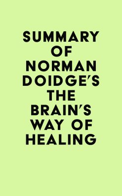 Summary of Norman Doidge’s The Brain’s Way of Healing (EPUB)