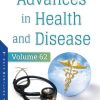 Advances in Health and Disease, Volume 62 (Original PDF from Publisher)