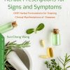 Herbal Prescriptions for Signs and Symptoms: GMP Herbal Formulations for Treating Clinical Manifestations of Diseases (Original PDF from Publisher)