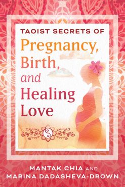 Taoist Secrets of Pregnancy, Birth, and Healing Love, 2nd Edition (EPUB)