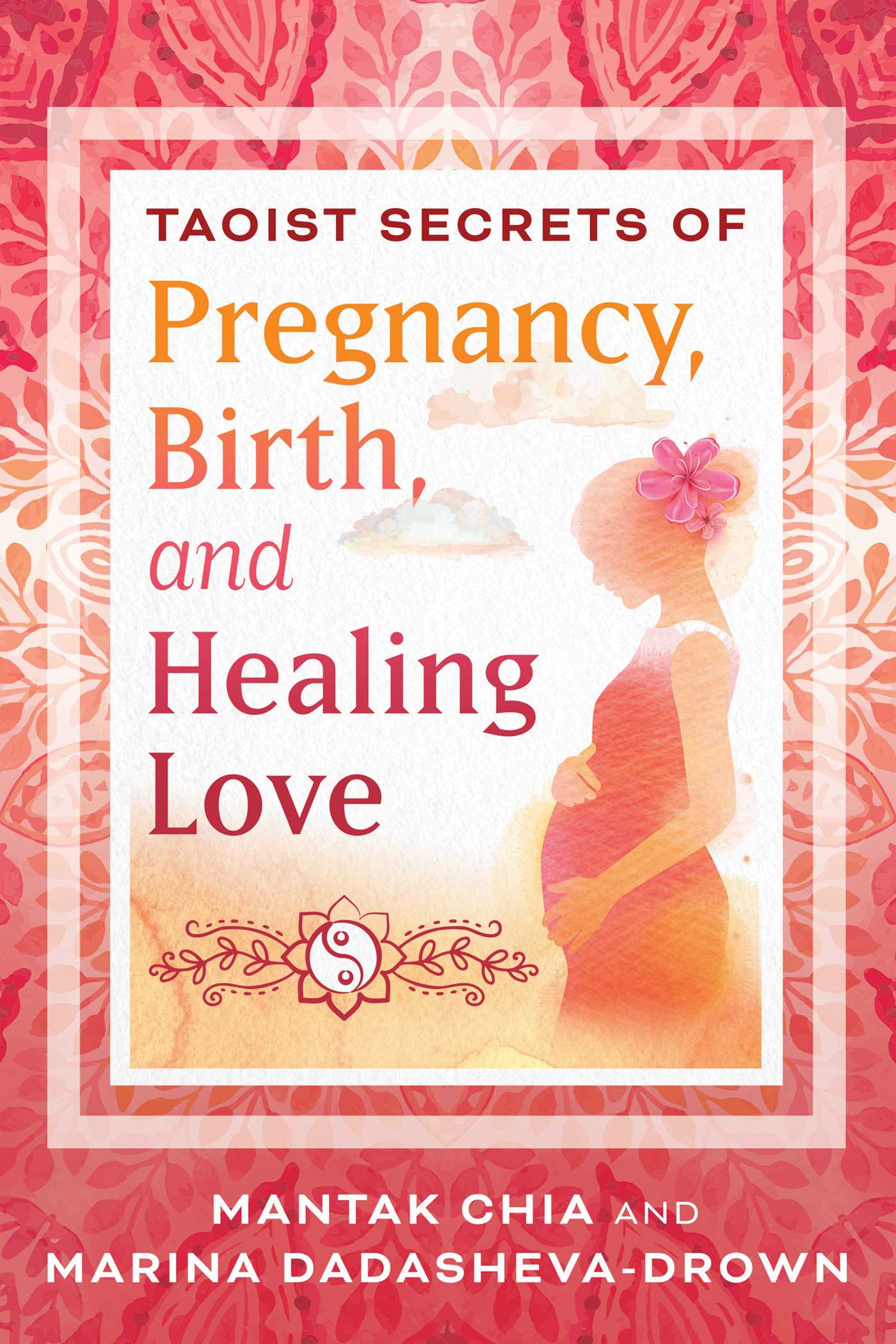 Taoist Secrets of Pregnancy, Birth, and Healing Love, 2nd Edition (EPUB)