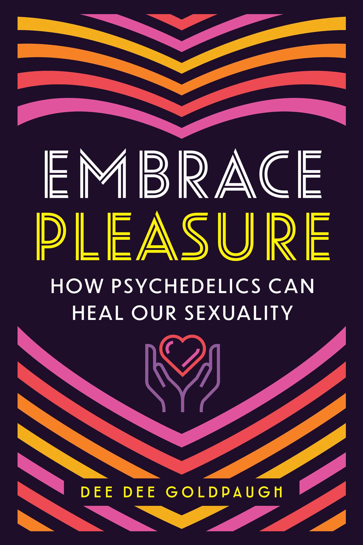 Embrace Pleasure: How Psychedelics Can Heal Our Sexuality (EPUB)