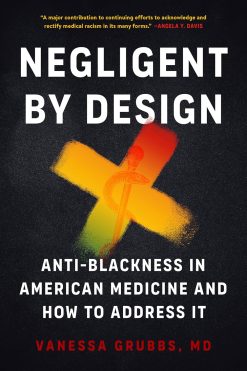 Negligent by Design: Anti-Blackness in American Medicine and How to Address It (EPUB)