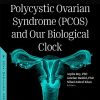 Polycystic Ovarian Syndrome (PCOS) and Our Biological Clock (Original PDF from Publisher)