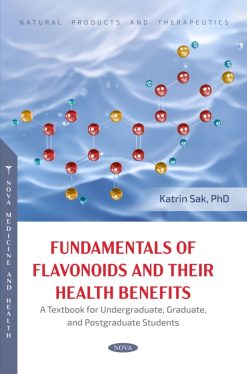Fundamentals of Flavonoids and Their Health Benefits. A Textbook for Undergraduate, Graduate, and Postgraduate Students (Original PDF from Publisher)