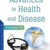 Advances in Health and Disease, Volume 79 (Original PDF from Publisher)