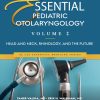 Essential Pediatric Otolaryngology. Volume 2: Head and Neck, Rhinology, and the Future (Original PDF from Publisher)