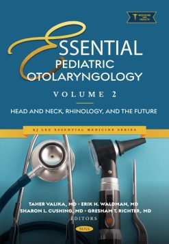 Essential Pediatric Otolaryngology. Volume 2: Head and Neck, Rhinology, and the Future (Original PDF from Publisher)
