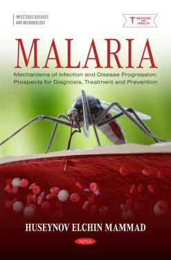 Malaria: Mechanisms of Infection and Disease Progression. Prospects for Diagnosis, Treatment and Prevention (Original PDF from Publisher)