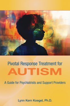 Pivotal Response Treatment for Autism: A Guide for Psychiatrists and Support Providers (Original PDF from Publisher)