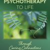 Bringing Psychotherapy to Life Through Caring Connections (Original PDF from Publisher)